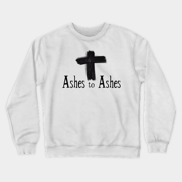 Ash Cross - Ashes to Ashes Crewneck Sweatshirt by PorinArt